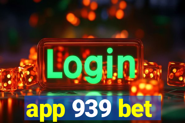 app 939 bet